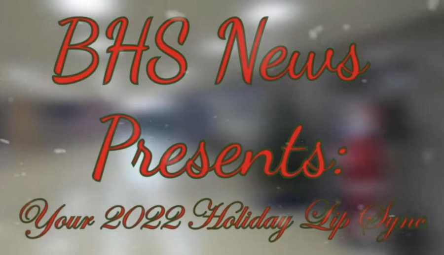 The 2022 BHS News Holiday Lip Sync