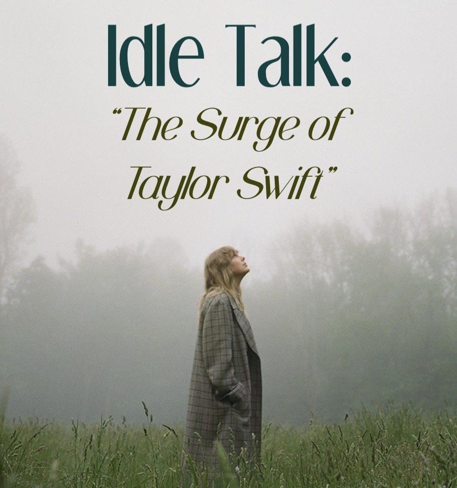Idle Talk: The Surge of Taylor Swift